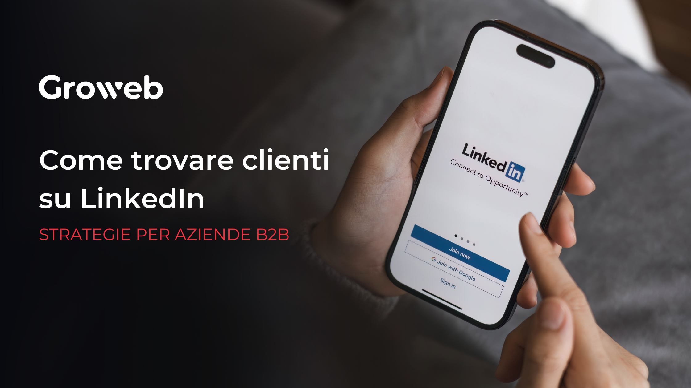 Come trovare clienti su Linkedin - Groweb Digital Agency
