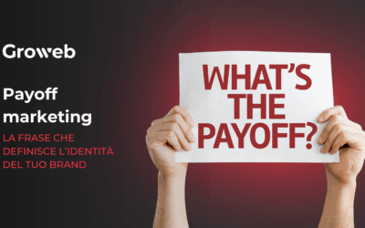 Payoff marketing: la frase che definisce l’identità del tuo brand